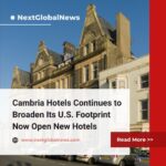 Cambria Hotels Continues to Broaden Its U.S. Footprint