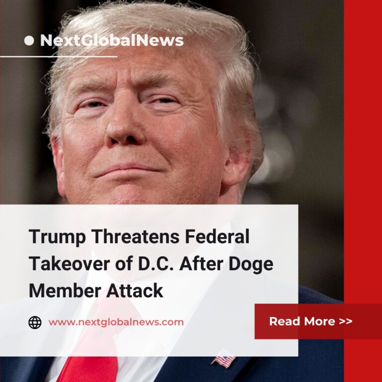Trump Threatens Federal Takeover of D.C. After Doge Member Attack over Washington DC
